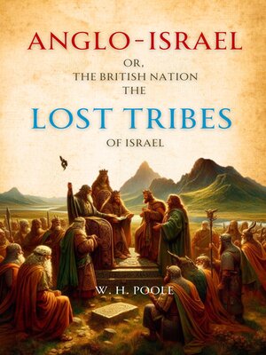 cover image of Anglo-Israel; or, the British Nation the Lost Tribes of Israel